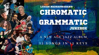 Chromatic Grammatic  Full Album  Lydian Nadhaswaram  Jukebox  Jazz [upl. by Lenahtan70]