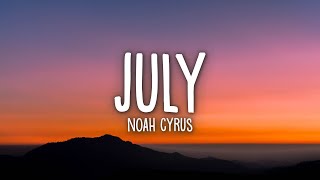 Noah Cyrus  July Lyrics [upl. by Moffat]