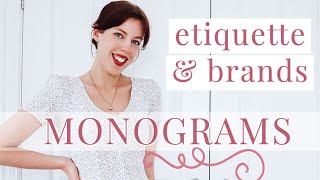 A guide for MONOGRAMS  Monogram rules etiquette and brands to know [upl. by Einrae118]