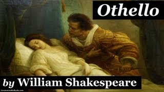 OTHELLO by William Shakespeare  Dramatic Reading  FULL AudioBook [upl. by Derreg]