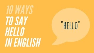 10 Ways to say Hello in English [upl. by Bastian332]