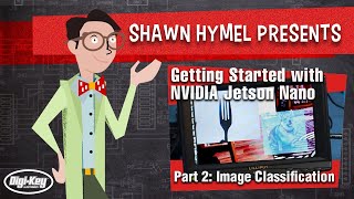 Getting Started with NVIDIA Jetson Nano Part 2 Image Classification  DigiKey Electronics [upl. by Valonia]