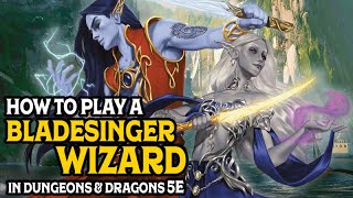 How To Play A Bladesinger Wizard In Dungeons amp Dragons 5e [upl. by Acinomal]