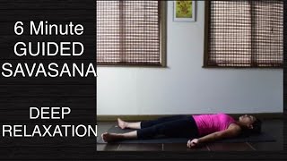 6 Minute Savasana Corpse Pose  Guided Meditation for Deep Relaxation [upl. by Mckenna]