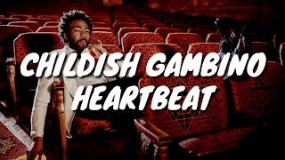 Childish Gambino  Heartbeat Lyrics [upl. by Air544]