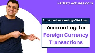 Foreign Currency Transactions  Advanced Accounting  CPA Exam FAR [upl. by Davilman]