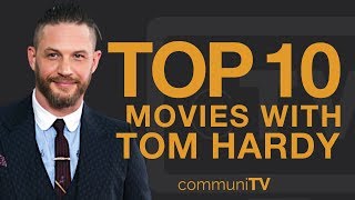 Top 10 Tom Hardy Movies [upl. by Hemetaf60]