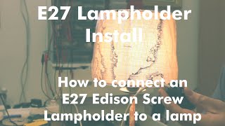 How To Install an E27 Lampholder to a Lamp [upl. by Andel128]