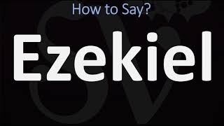 How to Pronounce Ezekiel CORRECTLY [upl. by Janetta308]