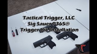 Tactical Trigger LLC Sig Sauer P365® Trigger Kit Installation [upl. by Grimonia]