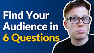 How To Find Your Target Audience in 6 Questions [upl. by Ezequiel]