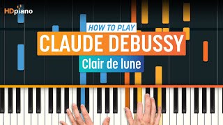 How to Play quotClair de Lunequot by Claude Debussy  HDpiano Part 1 Piano Tutorial [upl. by Nylimaj]