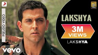 Lakshya Audio Song Full Song  Title TrackHrithik RoshanShankar Ehsaan LoyJaved Akhtar [upl. by Amsed]