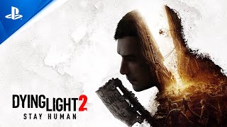 Dying Light 2 Stay Human  Official Gameplay Trailer [upl. by Zemaj]