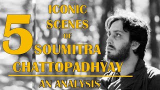 Remembering Soumitra 5 Iconic Scenes of Soumitra ChattopadhyayAn Analysis  Films of Satyajit Ray [upl. by Verger]