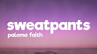 Paloma Faith  Sweatpants Lyrics [upl. by Aivata]