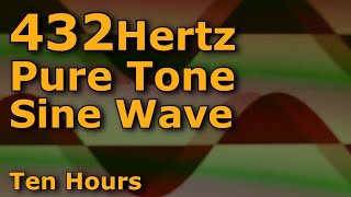 432 Hertz Pure Sine Wave for Ten Hours [upl. by Nitin]