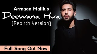 Full Song  Deewana Hua Badal Rebirth • Armaan Malik Version [upl. by Juta948]