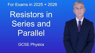 GCSE Physics Revision quotResistors in Series and Parallel [upl. by Conyers]