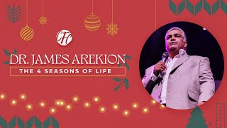 DR JAMES AREKION  THE 4 SEASONS OF LIFE [upl. by Umberto273]