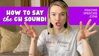 How to say the CH sound by Peachie Speechie [upl. by Attelrahc666]