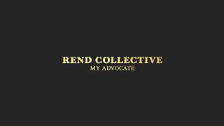 Rend Collective MY ADVOCATE Audio [upl. by Santos]