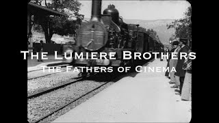 The Lumiere Brothers  The Fathers of Cinema [upl. by Rekrap]