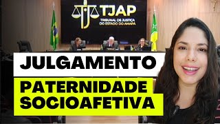 JULGAMENTO PATERNIDADE SOCIOAFETIVA [upl. by Dunn550]