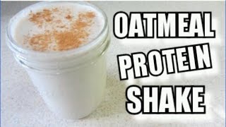 How To Make A Oatmeal Protein Shake [upl. by Floro454]