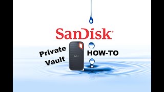 How to set up SanDisk SECURE ACCESS for Portable SSD in 3 minutes Private Vault [upl. by Maier]