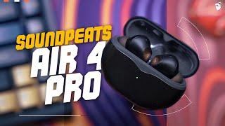 Soundpeats Air 4 Pro Review  Another Hit [upl. by Sloatman]