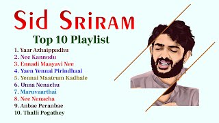 Sid Sriram Tamil Hit Songs  Top 10 Sid Sriram Playlist  Vol 1 [upl. by Iblehs688]