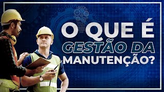 O que é Gestão da Manutenção [upl. by Tremain351]