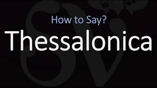 How to Pronounce Thessalonica CORRECTLY [upl. by Valentia79]